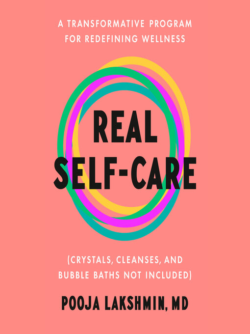 Title details for Real Self-Care by Pooja Lakshmin, MD - Available